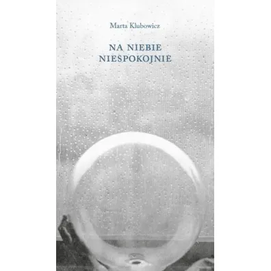 Na niebie niespokojnie - Marta Klubowicz
