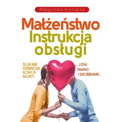 Ma��e�stwo. Instrukcja obs�ugi - Ma�gorzata  Kornacka