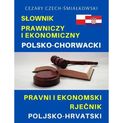 S�ownik prawniczy i ekonomiczny polsko-chorwacki - Cezary Czech-�mia�kowski