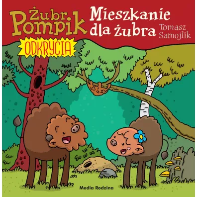 Mieszkanie dla �ubra. �ubr Pompik. Odkrycia. Tom 12 - Tomasz Samojlik