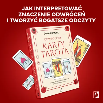 Odwr�cone karty tarota. Jak interpretowa� znaczenie odwr�ce� i tworzy� bogatsze odczyty