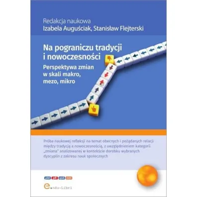 Na pograniczu tradycji i nowoczesno�ci. Perspektywa zmian w skali makro, mezo, mikro