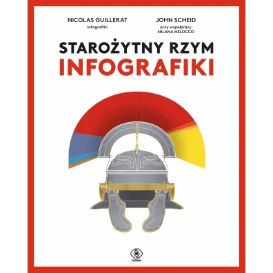 Staro�ytny Rzym. Infografiki - Milan Melocco, Nicolas Guillerat, John  Scheid