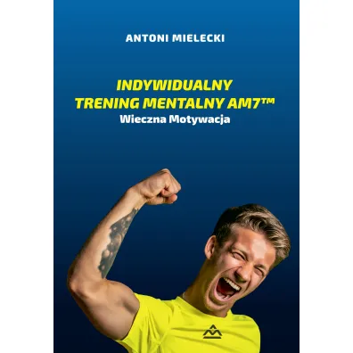 Indywidualny trening mentalny AM7 - Antoni Mielecki