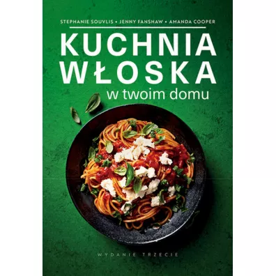 Kuchnia w�oska w twoim domu - Stephanie  Souvlis
