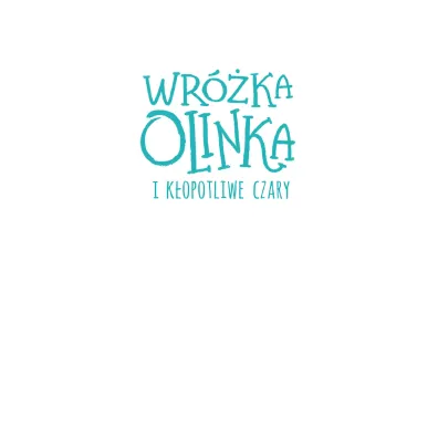 Wr�ka Olinka i k�opotliwe czary