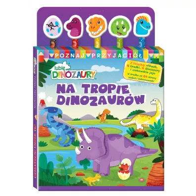Lubi� Dinozaury Poznaj przyjaci� 1. Na tropie dinozaur�w
