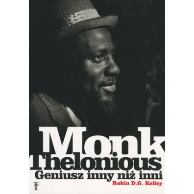 Thelonious Monk. Geniusz inny ni� inni - Robin D g Kelley