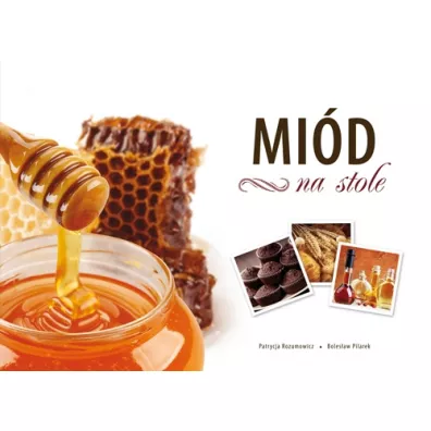 Mid na stole - Bolesaw Pilarek, Patrycja Autor Rozumowicz
