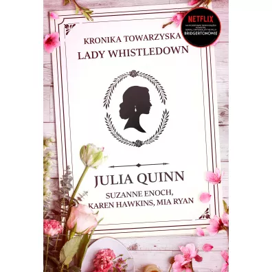 Kronika towarzyska lady Whistledown. Bridgertonowie - Julia Quinn