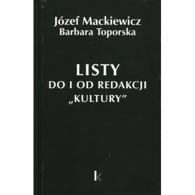 Dzie�a T.21 Listy do i od redakcji "Kultury" - Barbara Toporska, J�zef Mackiewicz