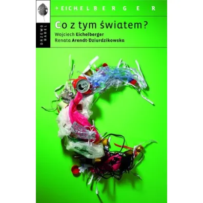 Co z tym �wiatem? (pocket) - Renata Arendt-Dziurdzikowska, Wojciech Eichelberger