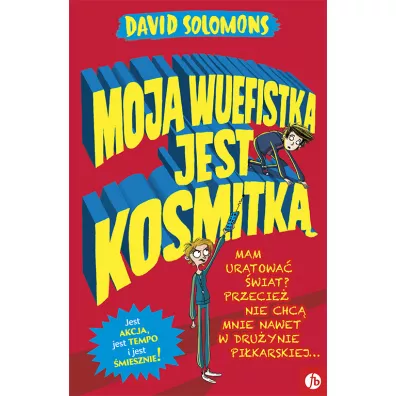 Moja wuefistka jest kosmitk� - David Solomons