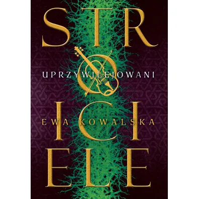 Uprzywilejowani T.2 Pakt Tr�jprzymierza - Ewa Kowalska