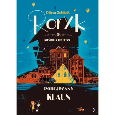 Podejrzany klaun. Roryk. Nie�mia�y detektyw. Tom 5