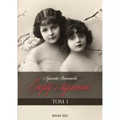 Szepty i tajemnice. Tom 1 - Agnieszka Janiszewska