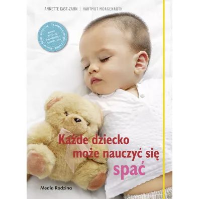 Ka�de dziecko mo�e nauczy� si� spa� - Kast-Zahn Anette, Harmuth Morgenroth