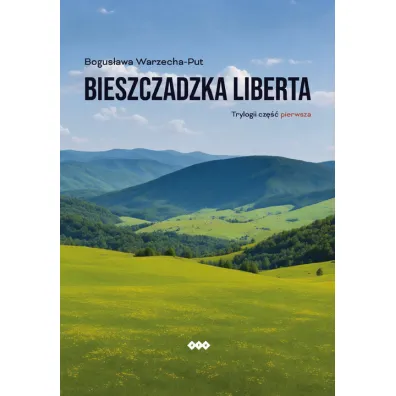 Bieszczadzka liberta. Trylogii cz�� pierwsza - Bogus�awa Warzecha-Put