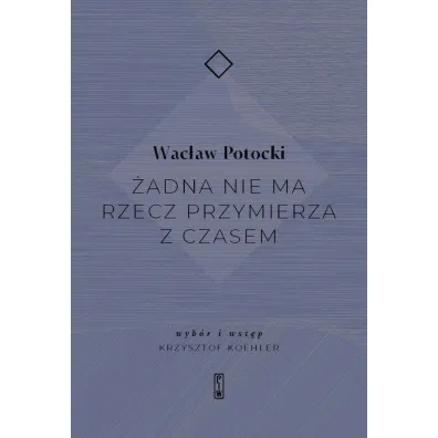 �adna nie ma rzecz przymierza z czasem - Wac�aw Potocki