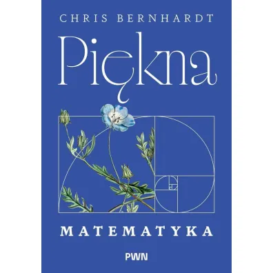 Pi�kna matematyka - Chris  Bernhardt