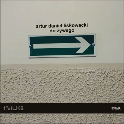 Do �ywego - Daniel Liskowacki