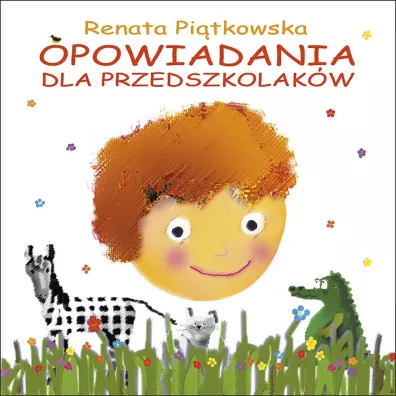 Opowiadania dla przedszkolak�w - Renata Pi�tkowska