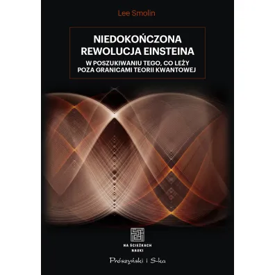 Niedoko�czona rewolucja Einsteina - Lee Smolin