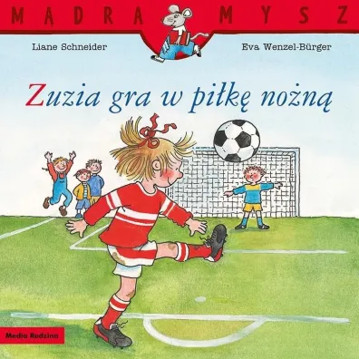M�dra Mysz. Zuzia gra w pi�k� no�n� - Liane Schneider