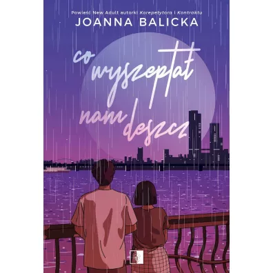 Co wyszepta� nam deszcz - Joanna Balicka