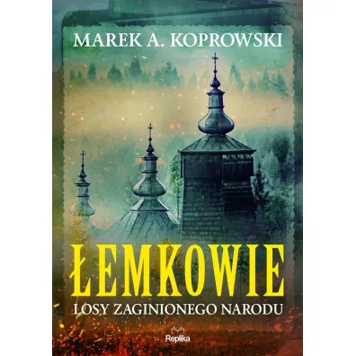 �emkowie. Losy zaginionego narodu - Marek A. Koprowski, Marta Akuszewska