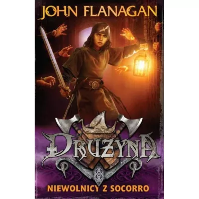 Dru�yna. Tom 4. Niewolnicy z Socorro - John Flanagan