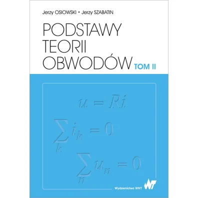 Podstawy teorii obwod�w. Tom 2 - Jerzy Osiowski, Jerzy Szabatin