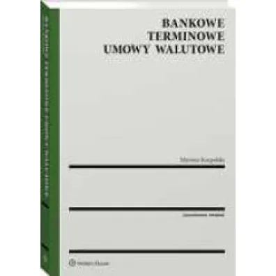 Bankowe terminowe umowy walutowe
