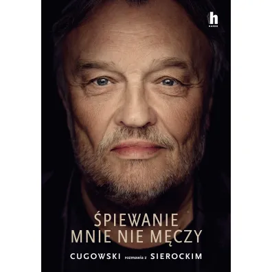 �piewanie mnie nie m�czy - Marek Sierocki, Krzysztof  Cugowski