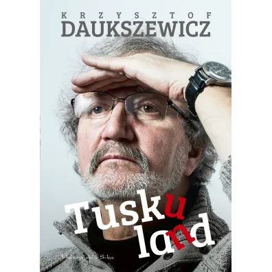 Tuskuland - Krzysztof Daukszewicz