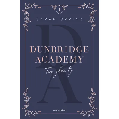 Tam gdzie ty. Dunbridge Academy. Tom 1