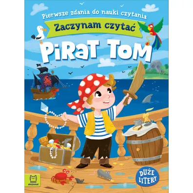 Pirat Tom. Zaczynam czyta. Due litery. Pierwsze zdania do nauki czytania - Agnieszka Bator