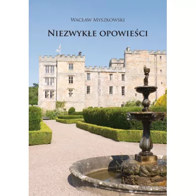 Niezwyke opowieci - Wacaw Myszkowski