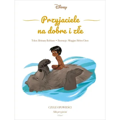 Przyjaciele na dobre i z�e. Czu�e opowie�ci. Si�a przyja�ni. Disney - Brittany  Rubiano, Mingjue Helen Chen ilustr