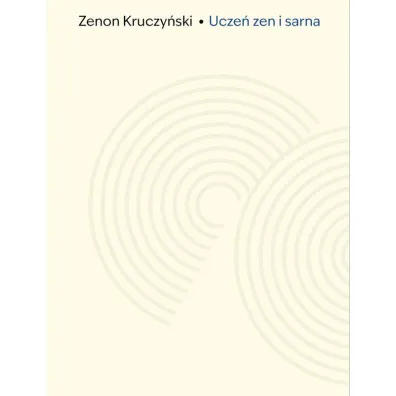 Ucze� zen i sarna - Zenon Kruczy�ski