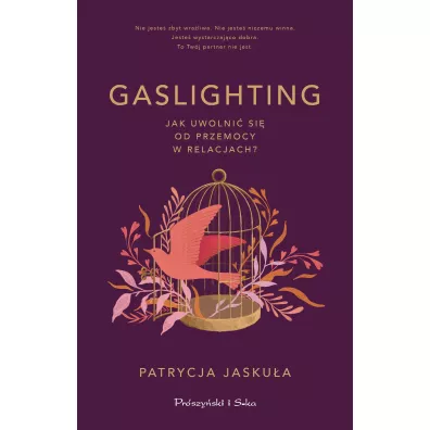 Gaslighting. Jak uwolni� si� od przemocy w relacjach - Patrycja Jasku�a