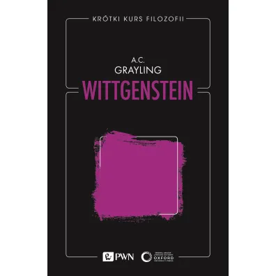 Kr�tki kurs filozofii. Wittgenstein - A. C. Grayling