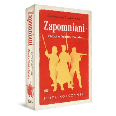 Zapomniani. Ch�opi w Wojsku Polskim