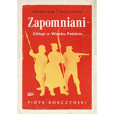 Zapomniani. Ch�opi w Wojsku Polskim