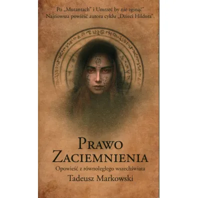 Prawo zaciemnienia. Opowie�� z r�wnoleg�ego wszech�wiata - Tadeusz Markowski