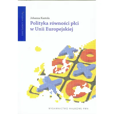 Polityka r�wno�ci p�ci w Unii Europejskiej - KantolaJohanna, Johanna Kantola