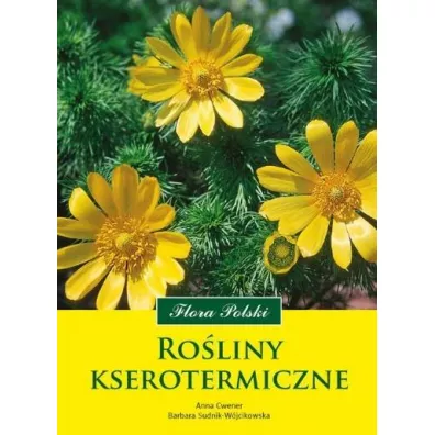 Ro�liny kserotermiczne - Anna Cwener, Barbara Sudnik-W�jcikowska