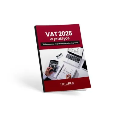 VAT 2025 w praktyce. 100 odpowiedzi ekspert�w na pytania ksi�gowych