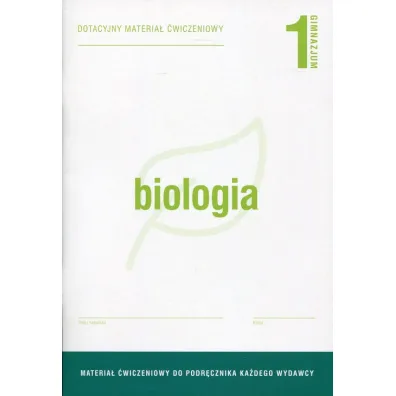 Biologia 1. Dotacyjny materia� �wiczeniowy do podr�cznika ka�dego wydawcy. Gimnazjum