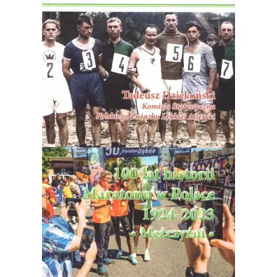 100 lat historii Maratonu w Polsce 1924-2023. M�czy�ni - Tadeusz  Dzieko�ski